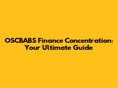 OSCBABS Finance Concentration: Your Ultimate Guide