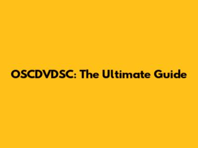 OSCDVDSC: The Ultimate Guide