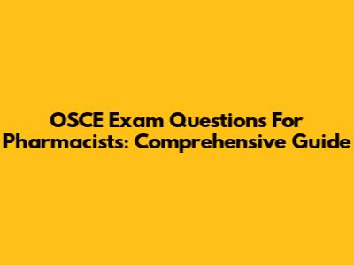OSCE Exam Questions For Pharmacists: Comprehensive Guide