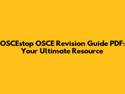 OSCEstop OSCE Revision Guide PDF: Your Ultimate Resource