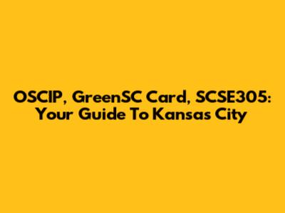 OSCIP, GreenSC Card, SCSE305: Your Guide To Kansas City