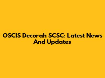 OSCIS Decorah SCSC: Latest News And Updates