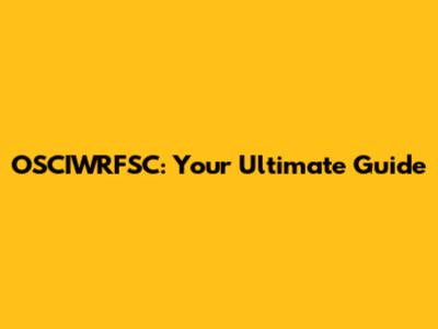 OSCIWRFSC: Your Ultimate Guide