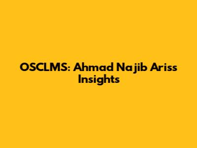 OSCLMS: Ahmad Najib Aris's Insights