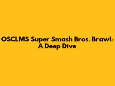 OSCLMS Super Smash Bros. Brawl: A Deep Dive