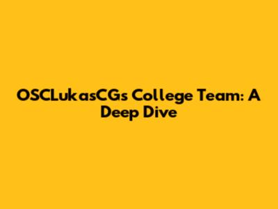 OSCLukasCG's College Team: A Deep Dive