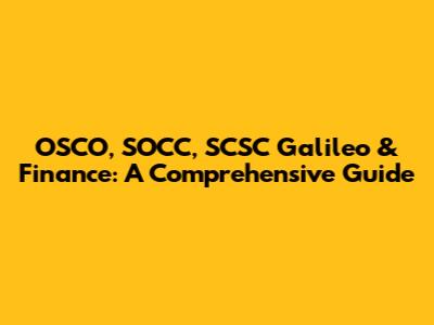 OSCO, SOCC, SCSC Galileo & Finance: A Comprehensive Guide