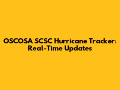 OSCOSA SCSC Hurricane Tracker: Real-Time Updates