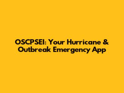 OSCPSEI: Your Hurricane & Outbreak Emergency App
