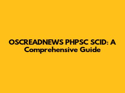 OSCREADNEWS PHPSC SCID: A Comprehensive Guide