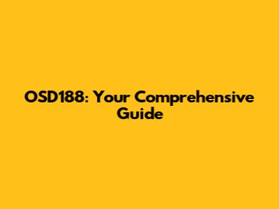 OSD188: Your Comprehensive Guide