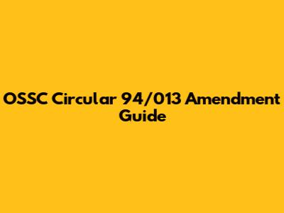 OSSC Circular 94/013 Amendment Guide