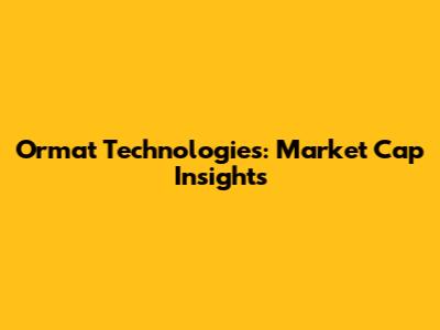 Ormat Technologies: Market Cap Insights