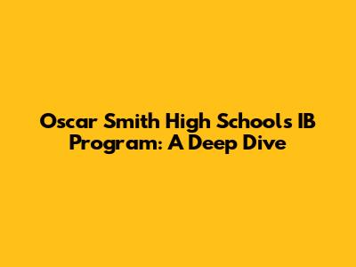 Oscar Smith High School's IB Program: A Deep Dive