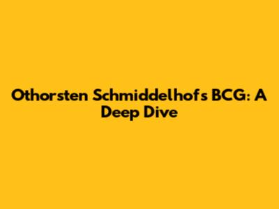 Othorsten Schmiddelhof's BCG: A Deep Dive