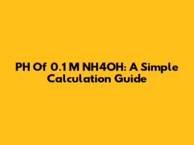 PH Of 0.1 M NH4OH: A Simple Calculation Guide