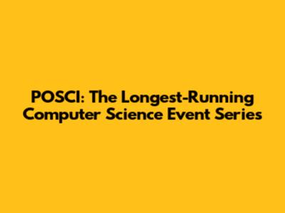 POSCI: The Longest-Running Computer Science Event Series