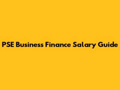 PSE Business Finance Salary Guide