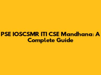 PSE IOSCSMR ITI CSE Mandhana: A Complete Guide