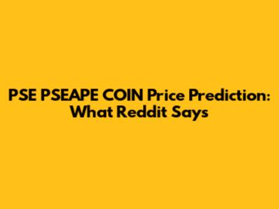 PSE PSEAPE COIN Price Prediction: What Reddit Says