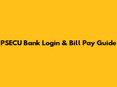 PSECU Bank Login & Bill Pay Guide