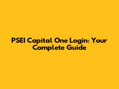PSEI Capital One Login: Your Complete Guide