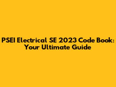 PSEI Electrical SE 2023 Code Book: Your Ultimate Guide