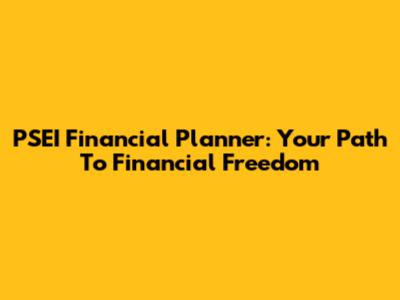 PSEI Financial Planner: Your Path To Financial Freedom