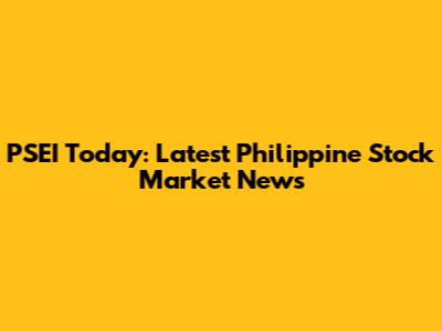 PSEI Today: Latest Philippine Stock Market News