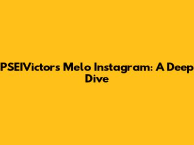 PSEIVictor's Melo Instagram: A Deep Dive