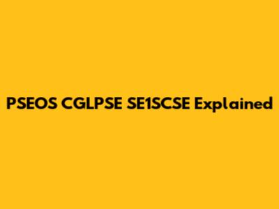 PSEOS CGLPSE SE1SCSE Explained