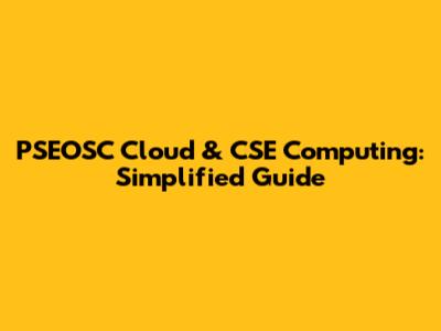 PSEOSC Cloud & CSE Computing: Simplified Guide