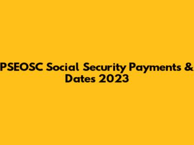 PSEOSC Social Security Payments & Dates 2023