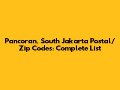 Pancoran, South Jakarta Postal/Zip Codes: Complete List