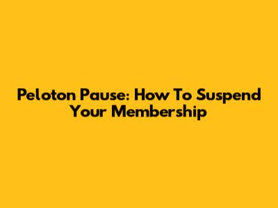 Peloton Pause: How To Suspend Your Membership