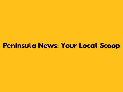 Peninsula News: Your Local Scoop