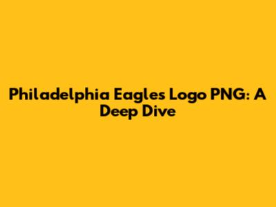Philadelphia Eagles Logo PNG: A Deep Dive