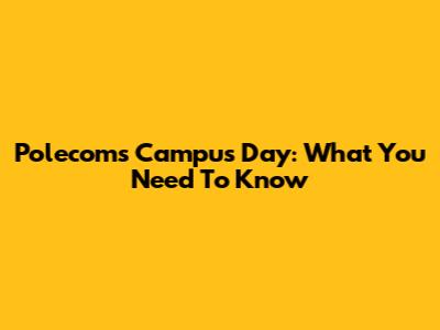 Polecom's Campus Day: What You Need To Know