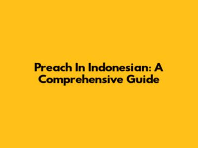 Preach In Indonesian: A Comprehensive Guide