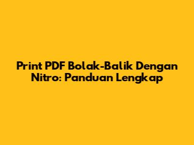 Print PDF Bolak-Balik Dengan Nitro: Panduan Lengkap