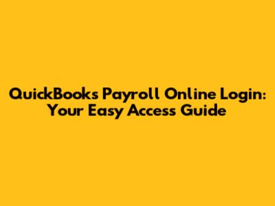 QuickBooks Payroll Online Login: Your Easy Access Guide