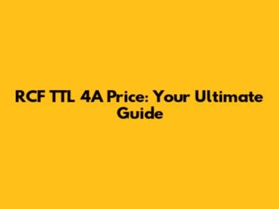 RCF TTL 4A Price: Your Ultimate Guide