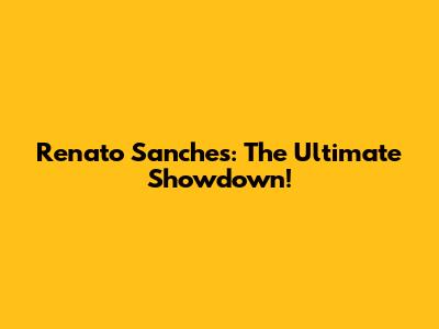 Renato Sanches: The Ultimate Showdown!
