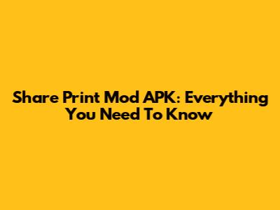 Share Print Mod APK: Everything You Need To Know