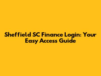 Sheffield SC Finance Login: Your Easy Access Guide