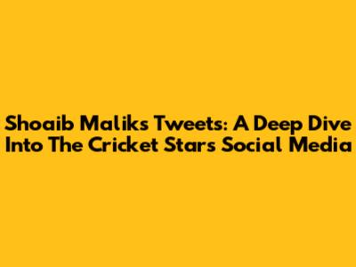 Shoaib Malik's Tweets: A Deep Dive Into The Cricket Star's Social Media