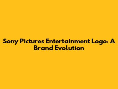 Sony Pictures Entertainment Logo: A Brand Evolution