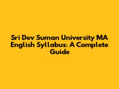 Sri Dev Suman University MA English Syllabus: A Complete Guide