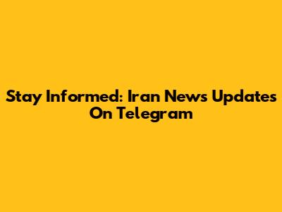Stay Informed: Iran News Updates On Telegram