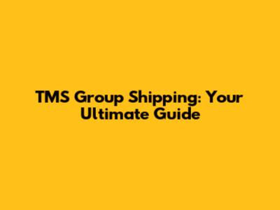 TMS Group Shipping: Your Ultimate Guide